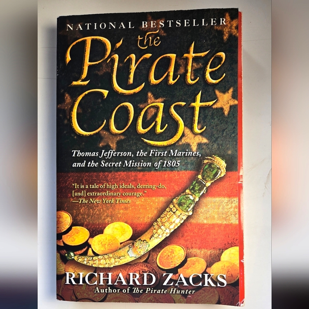 The Pirate Coast - Thomas Jefferson the First Marines and The Secret Mission